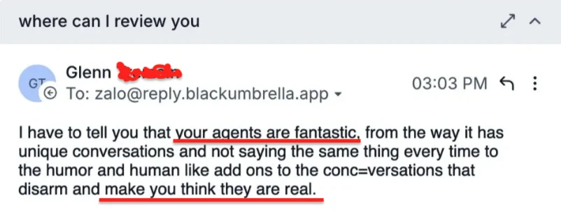 Glenn (email): your agents are fantastic — they make you think they're real.